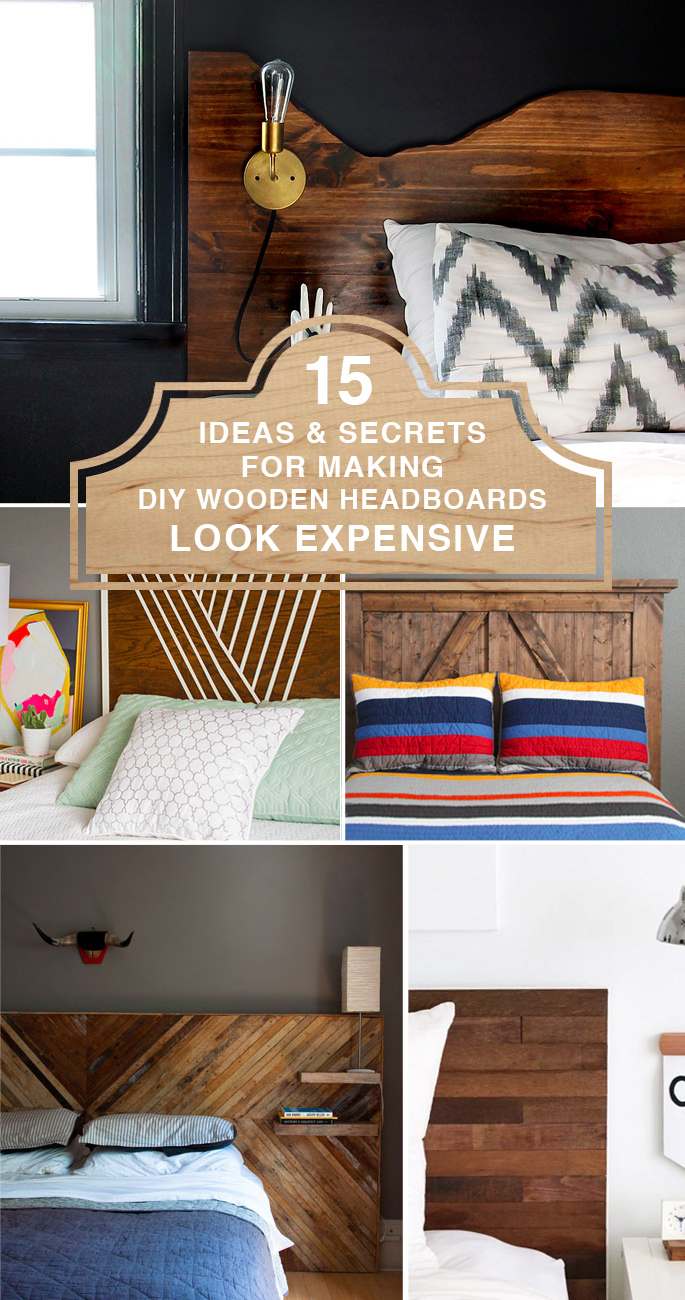 15 Ideas and Secrets For Making DIY Wooden Headboards Look Expensive